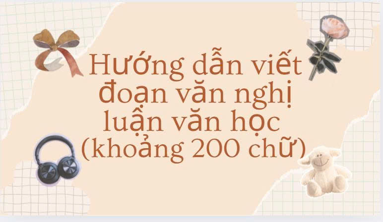 Banner cho bài viết:Hướng dẫn viết đoạn văn 200 chữ nghị luận văn học