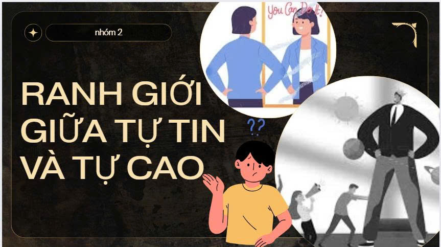 Banner cho bài viết:Bài viết bàn về Ranh giới giữa tự tin và tự cao ở người trẻ